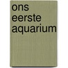 Ons eerste aquarium by Jörg Vierke