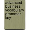 Advanced business vocabulary grammar key by Mary Turner Thomson