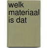 Welk materiaal is dat door Neut