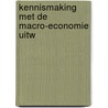 Kennismaking met de macro-economie uitw by Herman Gorter