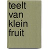 Teelt van klein fruit door Oele