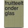 Fruitteelt onder glas door Oosthoek