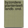 Byzondere plantenteelt landb. ond. by Voogd