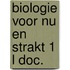 Biologie voor nu en strakt 1 l doc.