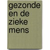 Gezonde en de zieke mens by Kousemaker