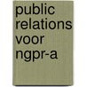 Public relations voor ngpr-a door Olsthoorn