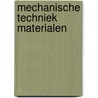 Mechanische techniek materialen by C.J. den Dopper
