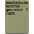 Mechanische techniek gereedsch. 2 vakth.