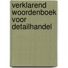 Verklarend woordenboek voor detailhandel by Lydia Kroon