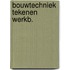 Bouwtechniek tekenen werkb.