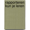 Rapporteren kun je leren door Altena
