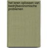 Het leren oplossen van bedrijfseconomische problemen by F. Vernooij