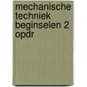 Mechanische techniek beginselen 2 opdr by C.J. den Dopper