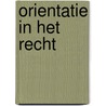Orientatie in het recht by Kerst Huisman