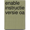 Enable instructie versie oa door Lydia Kroon