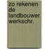 Zo rekenen de landbouwer werkschr.