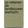 Zo rekenen de landbouwer werkschr. door Stoelhorst