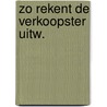 Zo rekent de verkoopster uitw. by Stoelhorst