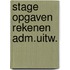 Stage opgaven rekenen adm.uitw.