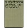 Examentraining op niveau nat. b/c servicep by Peter Maas