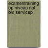 Examentraining op niveau nat. b/c servicep door Peter Maas
