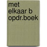 Met elkaar b opdr.boek door Schutter
