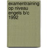 Examentraining op niveau engels b/c 1992 by Wim J. Simons