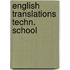 English translations techn. school