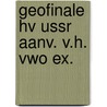Geofinale hv ussr aanv. v.h. vwo ex. by Pierhagen