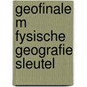 Geofinale m fysische geografie sleutel door Tolner