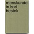 Menskunde in kort bestek