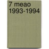 7 Meao 1993-1994 door Onbekend