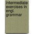 Intermediate exercises in engl. grammar