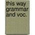 This way grammar and voc.