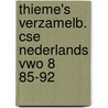 Thieme's verzamelb. cse nederlands vwo 8 85-92 door Onbekend