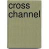 Cross channel by Klaas Peereboom