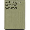 Real thing for havo vwo workbook door Arnell