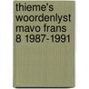 Thieme's woordenlyst mavo frans 8 1987-1991 by Marieke Eggermont