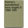 Thieme's woordenlyst havo engels 8 1986-1991 by Marius van Leeuwen