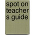 Spot on teacher s guide