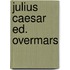 Julius caesar ed. overmars