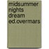 Midsummer nights dream ed.overmars