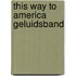 This way to america geluidsband