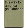 This way to america geluidsband door Mellgren