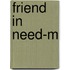 Friend in need-m