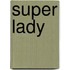 Super lady