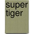 Super tiger