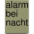 Alarm bei nacht