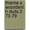 Thieme s woordenl. h duits 2 73-79 by Scheele