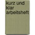 Kurz und klar arbeitsheft